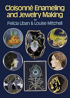 cloisonna enameling and jewelry making 1st edition felicia liban ,louise mitchell 0486259714, 978-0486259710