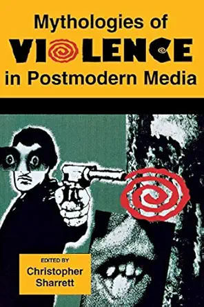 mythologies of violence in postmodern media 1st edition christopher sharrett 0814327427, 978-0814327425
