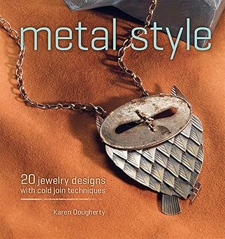 metal style 20 jewelry designs with cold join techniques 1st edition karen dougherty 1596682825,