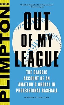 out of my league the classic account of an amateurs ordeal in professional baseball 1st edition george