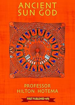 ancient sun god 1st edition professor hilton hotema 1683650387, 978-1683650386