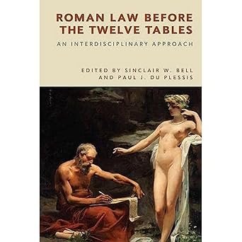 roman law before the twelve tables an interdisciplinary approach 1st edition sinclair w bell ,paul j du