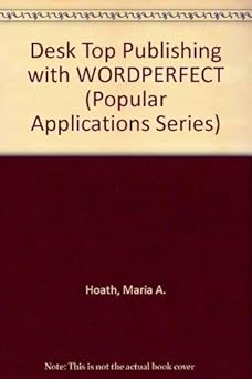desktop publishing with wordperfect/book and disk 1st edition maria a hoath 1556221975, 978-1556221972