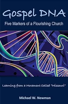 gospel dna five markers of a flourishing church 1st edition michael w newman 1532946414, 978-1532946417