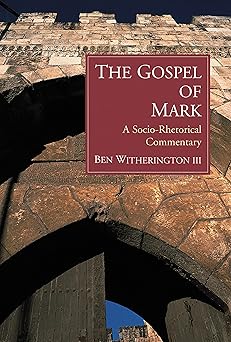 the gospel of mark a socio rhetorical commentary 1st edition ben witherington iii 0802845037, 978-0802845030
