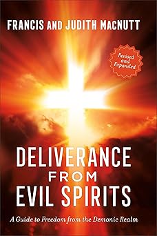deliverance from evil spirits a practical manual 1st edition dr francis macnutt ,bill johnson 0800794605,