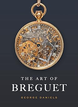the art of breguet 1st edition george daniels 1781301077, 978-1781301074