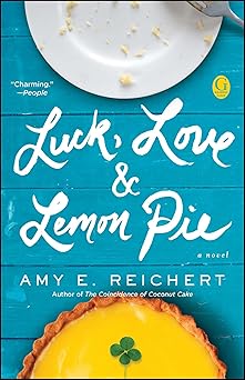 luck love and lemon pie 1st edition amy e reichert 1501121545, 978-1501121548