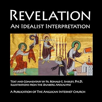 revelation an idealist interpretation 1st edition dr ronald e shibley 1523894296, 978-1523894291