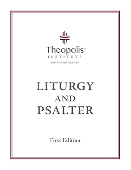 theopolis liturgy and psalter 1st edition james b jordan 1735169021, 978-1735169026