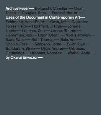 archive fever uses of the document in contemporary art 1st edition okwui enwezor 3865216226, 978-3865216229