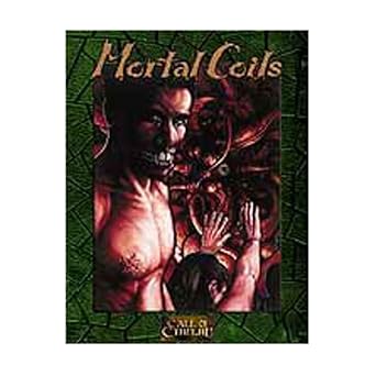 mortal coils 1st edition dennis detwiller ,michael cisco ,john h crowe ,jeff moeller ,rebecca strong ,john