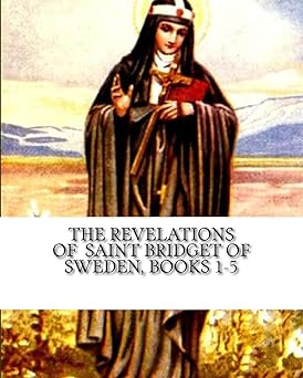 the revelations of saint bridget of sweden books 1 5 1st edition st bridget of sweden ,darrell wright