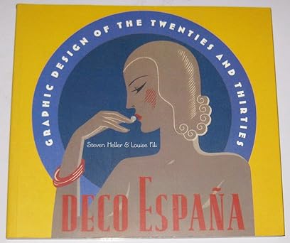 deco espana graphic design of the twenties and thirties 1st edition steven heller ,louise fili 0811812170,