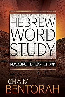 hebrew word study revealing the heart of god 1st edition chaim bentorah ,andrew minch 1629116971,
