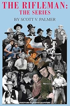 the rifleman the series 1st edition scott v palmer 1643708643, 978-1643708645