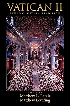 vatican ii renewal within tradition 1st edition matthew l lamb ,matthew levering 0195332679, 978-0195332674