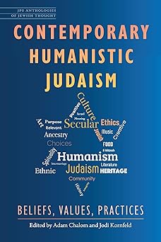 contemporary humanistic judaism beliefs values practices 1st edition rabbi adam chalom ,jodi kornfeld
