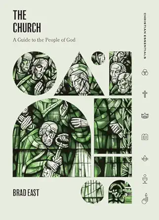 the church a guide to the people of god 1st edition brad east 1683597680, 978-1683597681