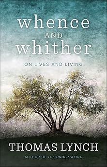 whence and whither on lives and living 1st edition thomas lynch 0664264913, 978-0664264918