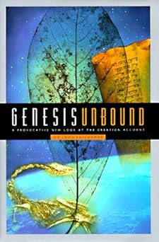 genesis unbound a provocative new look at the creation account 1st edition john sailhamer 0880708689,