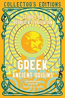 greek ancient origins stories of people and civilization 1st edition j k jackson ,lindsay powell 1804175773,