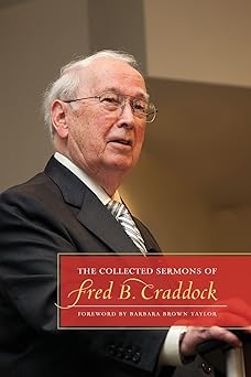 the collected sermons of fred b craddock 1st edition fred b craddock ,barbara brown taylor 0664238580,