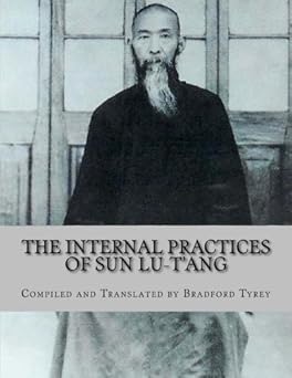the internal practices of sun lu tang 1st edition bradford tyrey 1517340225, 978-1517340223