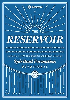 the reservoir a 15 month weekday devotional for individuals and groups 1st edition christopher a hall