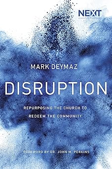 disruption repurposing the church to redeem the community 1st edition mark deymaz 071808909x, 978-0718089092