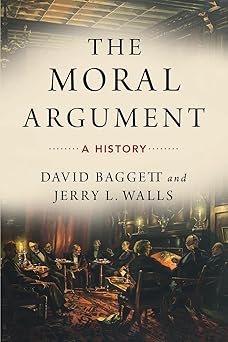 the moral argument a history 1st edition david baggett ,jerry walls 0190246375, 978-0190246372