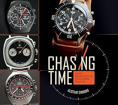 chasing time vintage wristwatches for the discerning collector 1st edition alistair gibbons 0764354957,