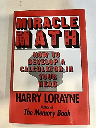 miracle math how to develop a calculator in your head 1st edition harry lorayne 0880298766, 978-0880298766