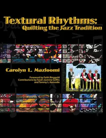 textural rhythms quilting the jazz tradition 1st edition carolyn l mazloomi 0979267501, 978-0979267505