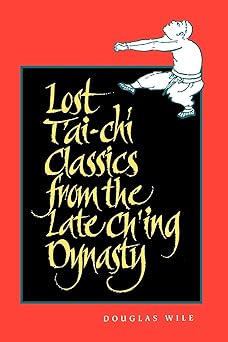 lost tai chi classics from the late ching dynasty 1st edition douglas wile 0791426548, 978-0791426548