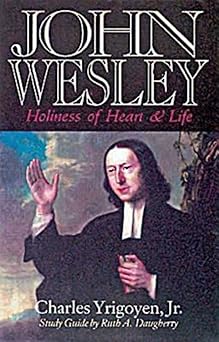 john wesley holiness of heart and life 1st edition charles yrigoyen 0687056861, 978-0687056866
