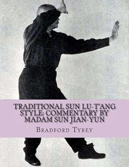 traditional sun lu tang style commentary by madam sun jian yun 1st edition bradford tyrey 1541376951,
