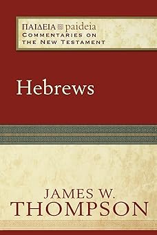 hebrews 1st edition james w thompson ,mikeal c parsons ,charles talbert 0801031915, 978-0801031915