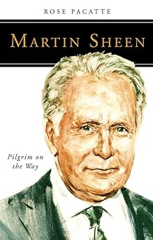 martin sheen pilgrim on the way 1st edition rose pacatte fsp 0814637124, 978-0814637128