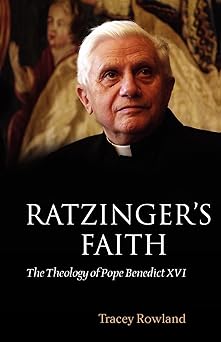 ratzingers faith theology of pope benedict 16th paper the theology of pope benedict xvi 1st edition tracey