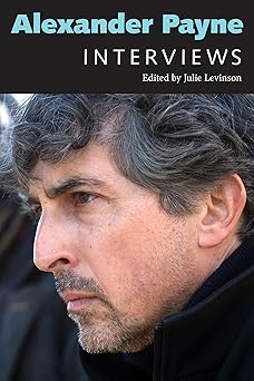 alexander payne interviews 1st edition julie levinson 1496810511, 978-1496810519