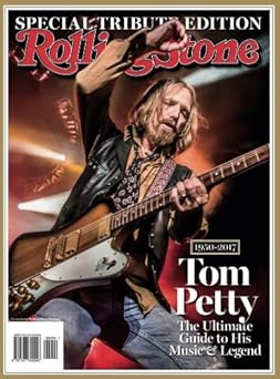 rolling stone tom petty 1950 2017 the ultimate guide to his music and legend 1st edition rolling stone 2017