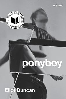 ponyboy a novel 1st edition duncan eliot 1324051221, 978-1324051220