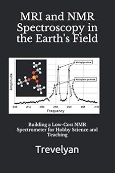mri and nmr spectroscopy in the earths field building a low cost nmr spectrometer for hobby science and