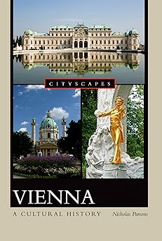 vienna a cultural history 1st edition nicholas parsons 0195376072, 978-0195376074