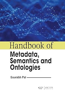 handbook of metadata semantics and ontologies 1st edition saurabh pal 1774698927, 978-1774698921
