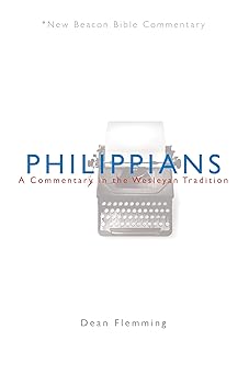 nbbc philippians a commentary in the wesleyan tradition 1st edition dean flemming 0834124114, 978-0834124110