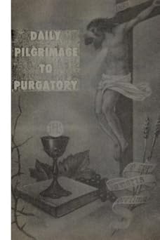daily pilgrimage to purgatory 1st edition brother hermenegild tosf 1503232042, 978-1503232044