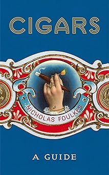 cigars a guide 1st edition nicholas foulkes 1848094876, 978-1848094871