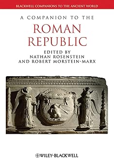 a companion to the roman republic 1st edition nathan rosenstein ,robert morstein marx 1444334131,